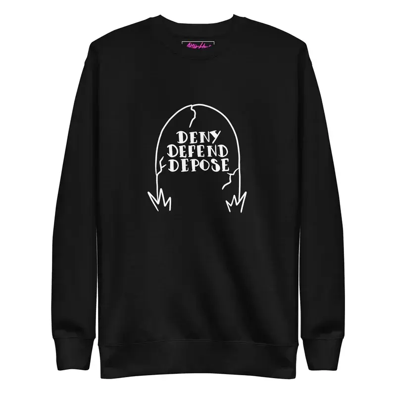 Deny, Defend, Depose Unisex Sweatshirt
