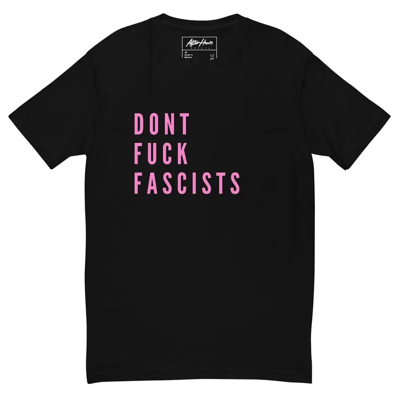 Dont Fuck Fascists Shirt