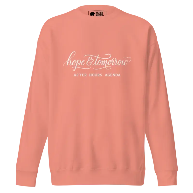 Hope & Tomorrow - Pink Unisex Premium Sweatshirt